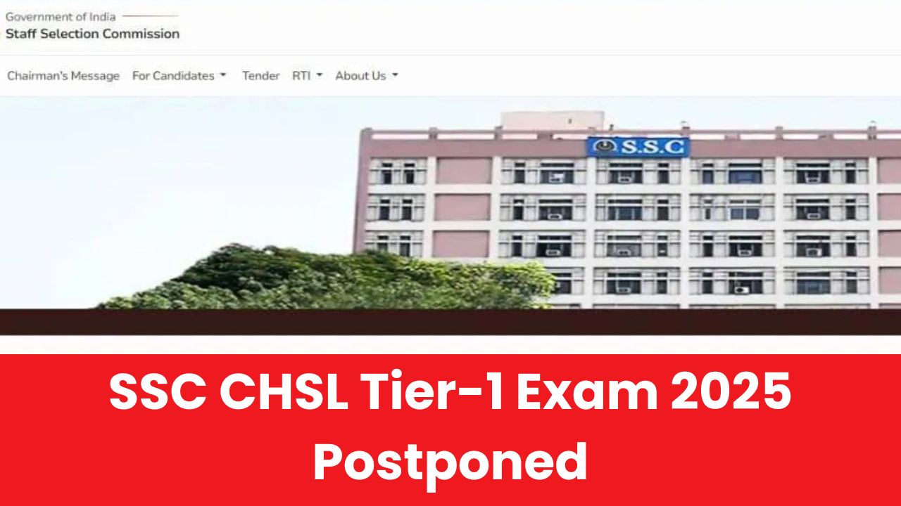 SSC CHSL Tier-1 Exam 2025 Postponed: Official Status & Latest Updates